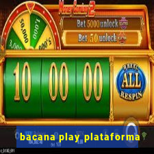 bacana play plataforma